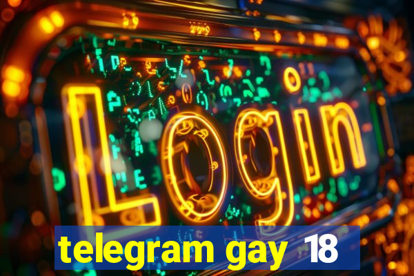 telegram gay 18